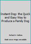 Instant Dog