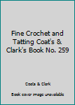 Fine Crochet and Tatting, Coat's & Clark's Book No. 259