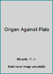 Hardcover Origen Against Plato Book