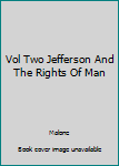 Hardcover Vol Two Jefferson And The Rights Of Man Book