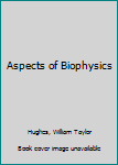 Hardcover Aspects of Biophysics Book