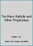 Paperback Too Many Rabbits and Other Fingerplays Book