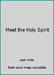 Paperback Meet the Holy Spirit Book