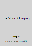 The Story of Lingling