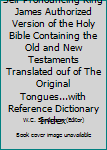 Hardcover Self-Pronouncing King James Authorized Version of the Holy Bible Containing the Old and New Testaments Translated ouf of The Original Tongues...with Reference Dictionary Index Book