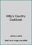 Unknown Binding Kitty's Country Cookbook Book