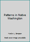 Paperback Patterns in Native Washington Book