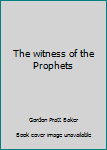 Hardcover The witness of the Prophets Book