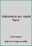 Paperback Welcome to our Apple Farm Book