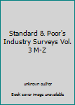 Unknown Binding Standard & Poor's Industry Surveys Vol. 3 M-Z Book