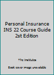 Paperback Personal Insurance INS 22 Course Guide 2st Edition Book