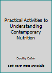 Paperback Practical Activities to Understanding Contemporary Nutrition Book