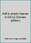 Paperback Hell is empty heaven is full La (Korean edition) [Korean] Book