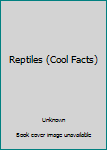 Hardcover Reptiles (Cool Facts) Book