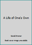 Hardcover A Life of One's Own Book