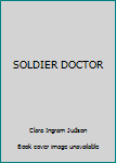 Hardcover SOLDIER DOCTOR Book