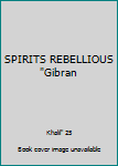 Unknown Binding SPIRITS REBELLIOUS "Gibran Book