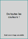 Paperback De toutes les couleurs ! [French] Book