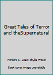 Hardcover Great Tales of Terror and theSupernatural Book