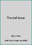 Hardcover The bell tower Book