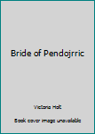 Hardcover Bride of Pendojrric Book