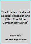 Unknown Binding The Epistles..First and Second Thessalonians (Thu-The-Bilble Commentary Series) Book
