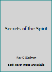 Hardcover Secrets of the Spirit Book