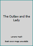 The Outlaw and the Lady