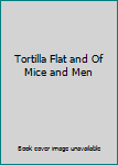 Tortilla Flat and Of Mice and Men