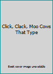 Hardcover Click, Clack, Moo Cows That Type Book