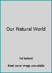Hardcover Our Natural World Book
