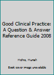 Spiral-bound Good Clinical Practice: A Question & Answer Reference Guide 2008 Book