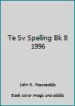 Paperback Te Sv Spelling Bk 8 1996 Book