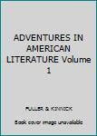 Paperback ADVENTURES IN AMERICAN LITERATURE Volume 1 Book