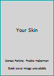 Paperback Your Skin Book