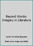 Paperback Beyond Words: Imagery in Literature Book