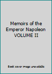 Hardcover Memoirs of the Emperor Napoleon VOLUME II Book