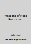 Paperback Weapons of Mass Production Book