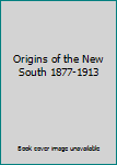 Hardcover Origins of the New South 1877-1913 Book