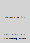 Paperback Animals and Us Book