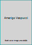 Hardcover Amerigo Vespucci Book