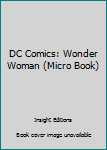 Paperback DC Comics: Wonder Woman (Micro Book) Book