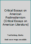 Hardcover Critical Essays on American Postmodernism (Critical Essays on American Literature) Book