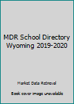 2019-20 Wyoming School Directory : A State Guide to K-12 Districts, Dioceses and Schools