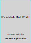 Hardcover It's a Mad, Mad World Book