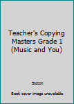 Paperback Teacher's Copying Masters Grade 1 (Music and You) Book