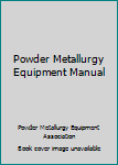 Hardcover Powder Metallurgy Equipment Manual Book