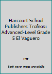 Paperback Harcourt School Publishers Trofeos: Advanced-Level Grade 5 El Vaguero [Spanish] Book