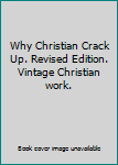 Hardcover Why Christian Crack Up. Revised Edition. Vintage Christian work. Book
