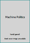 Hardcover Machine Politics Book